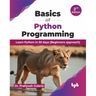 Basics of Python Programming: Learn Python in 30 Days (Beginners Approach)