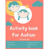 Activity book for Autism 3-5 years old: Lots of different activities including Mazes, recognizing Emotions, coloring, I spy, learning about animals, c