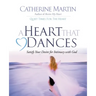 A Heart That Dances: Satisfy Your Desire For Intimacy With God