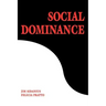 Social Dominance: An Intergroup Theory of Social Hierarchy and Oppression