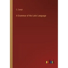 A Grammar of the Latin Language