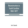 Reconstruction in South Carolina, 1865-1877