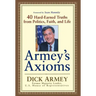 Armey's Axioms: 40 Hard-Earned Truths from Politics, Faith and Life