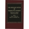 The Medicare System of Prospective Payment: Implications for Medical Education and Practice