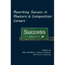 Rewriting Success in Rhetoric and Composition Careers