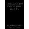The Religion And Mystical Occult Schools -AMORC: God Ra