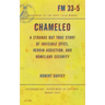 Chameleo: A Strange But True Story of Invisible Spies, Heroin Addiction, and Homeland Security