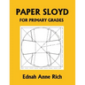 Paper Sloyd: A Handbook for Primary Grades (Yesterday's Classics)