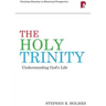 The Holy Trinity: Understanding God's Life: Understanding God's Life