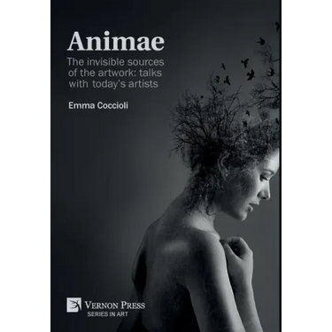 Animae: The invisible sources of the artwork: talks with today's artists [Premium Color]