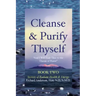 Cleanse & Purify Thyself, Book 2: Secrets of Radiant Health & Energy