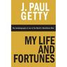 My Life and Fortunes, The Autobiography of one of the World's Wealthiest Men