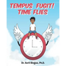 Tempus Fugit! Time Flies