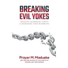 Breaking Evil Yokes