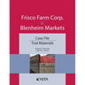 Frisco Farm Corp. V. Blenheim Markets: Case File, Trial Materials