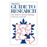 Ancestry's Guide to Research: Case Studies in American Genealogy