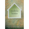 Mobile Home: A Memoir in Essays