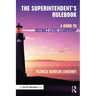 The Superintendent's Rulebook: A Guide to District-Level Leadership