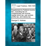Supplement to Federal Income Tax: Including Tax on Undistributed Net Income, Capital Stock Tax, War Excess Profits Tax, and Stamp Tax.