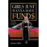 Girls Just Wanna Have Fund$: Four Steps to Financial Freedom