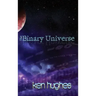 The Binary Universe: A Theory of Time
