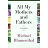 All My Mothers and Fathers: A Memoir