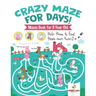 Crazy Maze for Days! Mazes Book for 8 Year Old