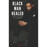 Black Man Healed