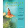 Spiritual Journeys: A Practical Methodology For Accelerated Spiritual Development And Experiential Exploration
