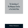 The genealogy of the Makepeace families in the United States: from 1637 to 1857