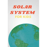 Solar System for Kids: Space Book for Kids, A Junior Scientist's Guide to Planet