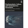 Psychoanalysis, Culture and Contemporary Discontents: A Time of Technology, Fanaticism and Pandemics