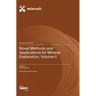 Novel Methods and Applications for Mineral Exploration, Volume II