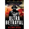 The Ultra Betrayal: A Classic World War II Spy Thriller