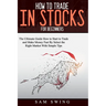 How to trade in stock for beginners: The Ultimate Guide to Start Trading and Making Money Fast by Selecting the Right Market with Simple Tips. Learn H