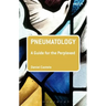 Pneumatology: A Guide for the Perplexed