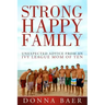 Strong Happy Family: Unexpected Advice from an Ivy League Mom of 10