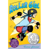 Roller Girl: (Newbery Honor Award Winner)