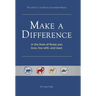 Make a Difference: In the Lives of Those You Love, Live With, and Lead