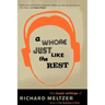 A Whore Just Like the Rest: The Musical Writings of Richard Meltzer