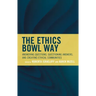 The Ethics Bowl Way: Answering Questions, Questioning Answers, and Creating Ethical Communities