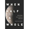 When Half Is Whole: Multiethnic Asian American Identities