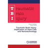 Traumatic Brain Injury: Implication of Stem Cells and Nanotechnology