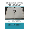 100 Questions Every Christian Should Ask Themself: ...and Those Around Them