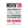 Movin' On: Using Moments of Challenge as a Springboard to Becoming More