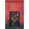 The Way of Christ-Likeness: Being Transformed by the Liturgies of Lent, Holy Week and Easter