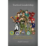 Tactical Leadership: Navigating the Way to Victory Through the Fog and Friction of War