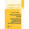 The Symmetric Group: Representations, Combinatorial Algorithms, and Symmetric Functions
