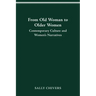 From Old Woman to Older Women: Contemporary Culture and Women's Narratives