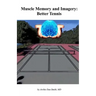 Muscle Memory and Imagery: Better Tennis